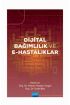 Dijital Bağımlılık ve E-Hastalıklar