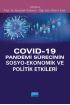 Covid-19 Pandemi Sürecinin Sosyo- Ekonomik ve Politik Etkileri