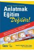 Anlatmak Eğitim Değildir / Telling Ain’t Training