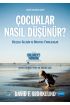 ÇOCUKLAR NASIL DÜŞÜNÜR? - Bilişsel Gelişim ve Bireysel Farklılıklar / CHILDREN’S THINKING - Cognitive Development and