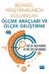 Bilimsel Araştırmalarda Kullanılan Ölçme Araçları ve Ölçek Geliştirme