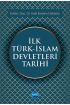 İlk Türk - İslam Devletleri Tarihi