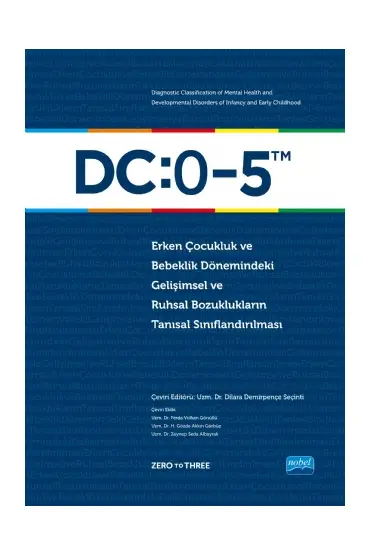 DC:0-5 ERKEN ÇOCUKLUK VE BEBEKLİK DÖNEMİNDEKİ GELİŞİMSEL VE RUHSAL BOZUKLUKLARIN TANISAL SINIFLANDIRILMASI - Diagnostic 