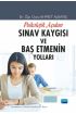 Psikolojik Açıdan SINAV KAYGISI ve Baş Etmenin Yolları