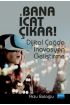 BANA İCAT ÇIKAR! -Dijital Çağda İnovasyon Geliştirme-