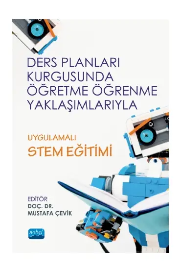 Ders Planları Kurgusunda Öğretme Öğrenme Yaklaşımlarıyla UYGULAMALI STEM EĞİTİMİ