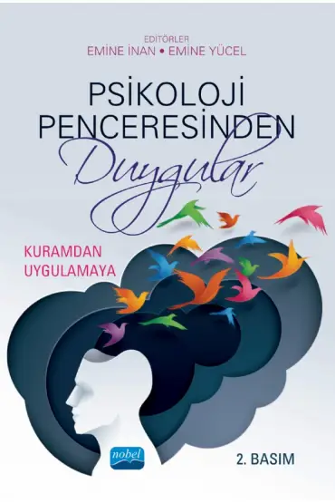 PSİKOLOJİ PENCERESİNDEN DUYGULAR: Kuramdan Uygulamaya