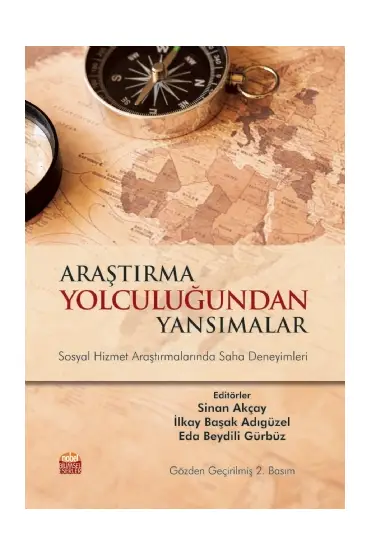 ARAŞTIRMA YOLCULUĞUNDAN YANSIMALAR - Sosyal Hizmet Araştırmalarında Saha Deneyimleri