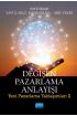 DEĞİŞEN PAZARLAMA ANLAYIŞI: Yeni Pazarlama Yaklaşımları II