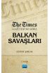 The Times Gazetesi’ne Göre Balkan Savaşları