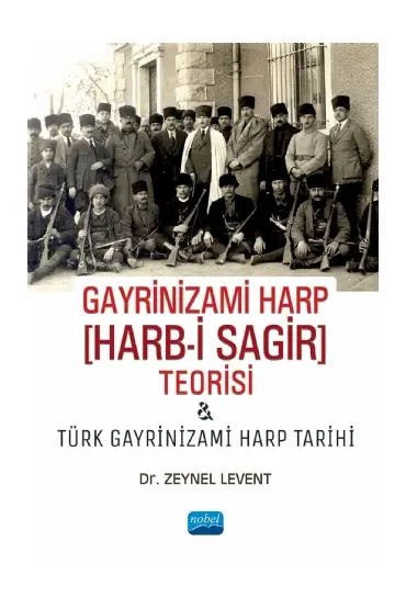 GAYRİNİZAMİ HARP [Harb-i Sagir] Teorisi ve Türk Gayrinizami Harp Tarihi