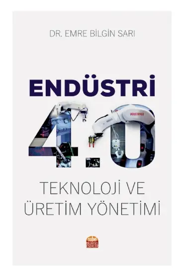 ENDÜSTRİ 4.0 - Teknoloji ve Üretim Yönetimi