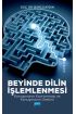 BEYİNDE DİLİN İŞLEMLENMESİ - Konuşmanın Kavranması ve Konuşmanın Üretimi