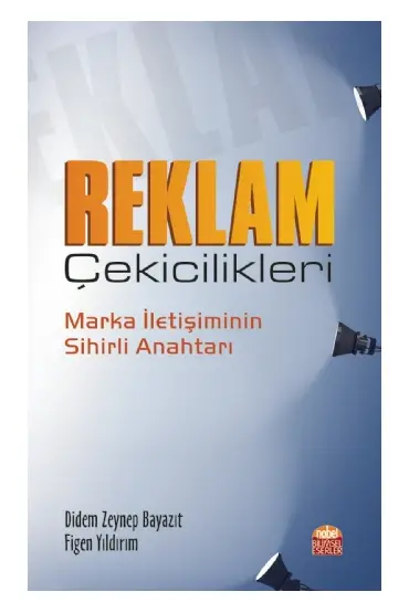 REKLAM ÇEKİCİLİKLERİ: Marka İletişiminin Sihirli Anahtarı