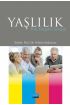 YAŞLILIK: Yeni Yüzyılın Gerçeği