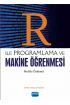 R ile Programlama ve Makine Öğrenmesi