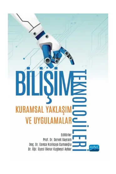 BİLİŞİM TEKNOLOJİLERİ: Kuramsal Yaklaşım ve Uygulamalar