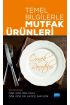 Temel Bilgilerle MUTFAK ÜRÜNLERİ (Örnek Reçeteler)