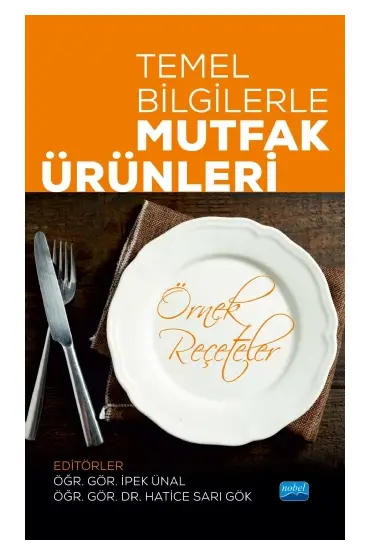 Temel Bilgilerle MUTFAK ÜRÜNLERİ (Örnek Reçeteler)