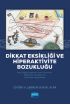 DİKKAT EKSİKLİĞİ VE HİPERAKTİVİTE BOZUKLUĞU / Ruh Sağlığı Çalışanları, Alan Uzmanları, Öğrenciler ve Aileler