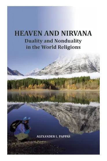 HEAVEN AND NIRVANA “Duality and Nonduality in the World Religions”