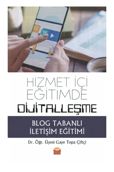 Hizmet İçi Eğitimde Dijitalleşme: Blog Tabanlı İletişim Eğitimi