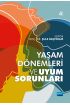 Yaşam Dönemleri ve Uyum Sorunları