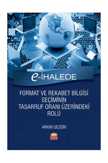 E-İhalede Format ve Rekabet Bilgisi Seçiminin Tasarruf Oranı Üzerindeki Rolü