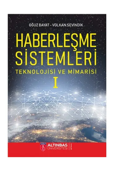 HABERLEŞME SİSTEMLERİ: Teknolojisi ve Mimarisi -I-