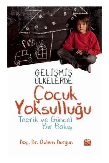 Gelişmiş Ülkelerde Çocuk Yoksulluğu -Teorik ve Güncel Bir Bakış-