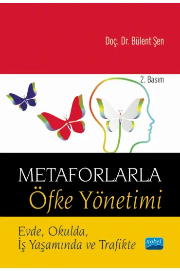 METAFORLARLA ÖFKE YÖNETİMİ - Evde, Okulda, İş Yaşamında ve Trafikte