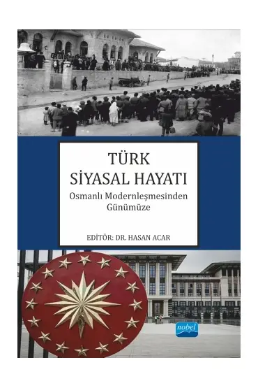 TÜRK SİYASAL HAYATI Osmanlı Modernleşmesinden Günümüze