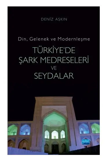 -Din, Gelenek ve Modernleşme- TÜRKİYE’DE ŞARK MEDRESELERİ VE SEYDALAR