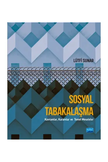 SOSYAL TABAKALAŞMA - Kavramlar, Kuramlar ve Temel Meseleler