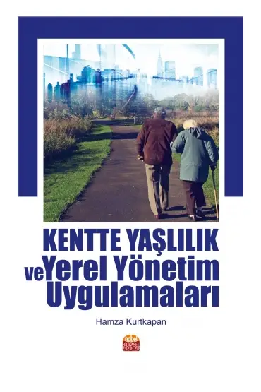 Kentte Yaşlılık ve Yerel Yönetim Uygulamaları