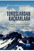 TOROSLARDAN KAÇKARLARA - Tırmanış ve Yürüyüş Öyküleri, Kamp ve Tırmanış Rotaları