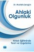 AHLAKİ OLGUNLUK - Ahlak Eğitiminde Teori ve Uygulama