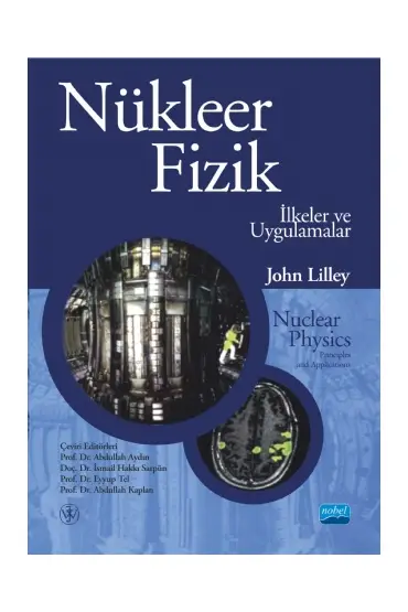 NÜKLEER FİZİK - İlkeler ve Uygulamalar / NUCLEAR PHYSICS - Principles and Applications