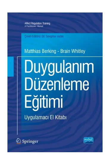 DUYGULANIM DÜZENLEME EĞİTİMİ - Uygulamacı El Kitabı / AFFECT REGULATION TRAINING - A Practitioners’ Manual