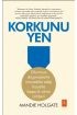 KORKUNU YEN - Olumsuz düşüncelerle mücadele edip hayatta başarılı olma rehberi - FIGHT THE FEAR - How to beat your negati