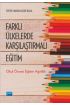 FARKLI ÜLKELERDE KARŞILAŞTIRMALI EĞİTİM - Okul Öncesi Eğitim Ağırlıklı