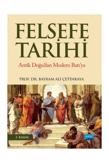 FELSEFE TARİHİ Antik Doğu’dan Modern Batı’ya