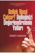 BELLEK NASIL ÇALIŞIR? BELLEĞİNİZİ DEĞERLENDİRMENİN YOLLARI - How Memory Works—And How To Make It Work For You