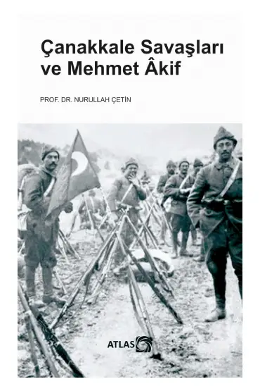 Çanakkale Savaşları ve MEHMET ÂKİF