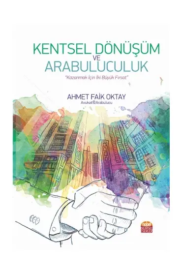 KENTSEL DÖNÜŞÜM VE ARABULUCULUK - “Kazanmak İçin İki Büyük Fırsat”