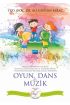 OYUN, DANS ve MÜZİK (CD İlaveli)