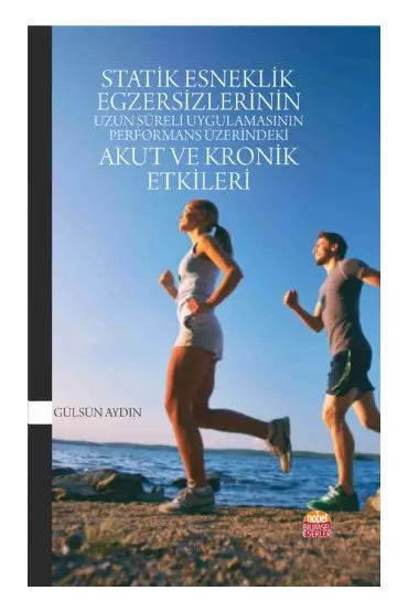 Statik Esneklik Egzersizlerinin Uzun Süreli Uygulamasının Performans Üzerindeki Akut ve Kronik Etkileri