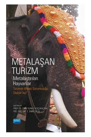 METALAŞAN TURİZM - Metalaştırılan Hayvanlar