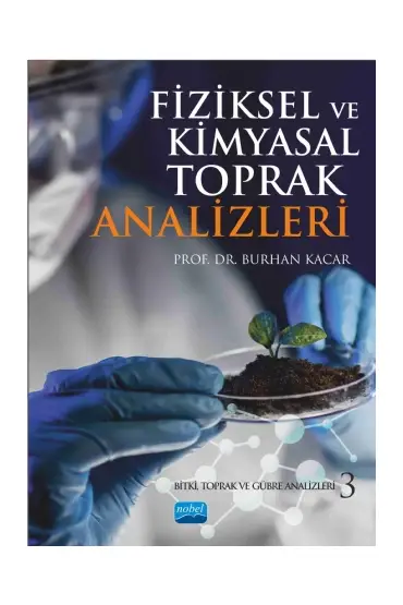 FİZİKSEL ve KİMYASAL TOPRAK ANALİZLERİ: Bitki, Toprak ve Gübre Analizleri 3