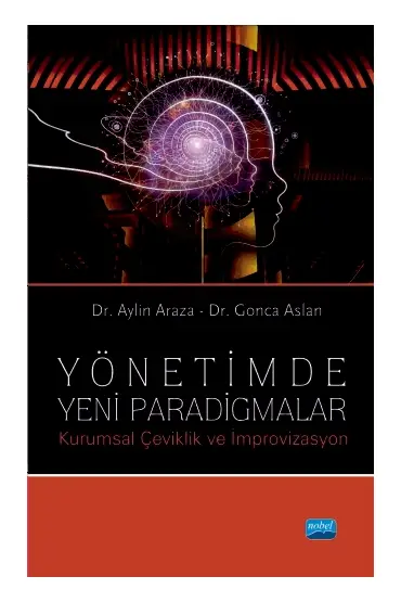 YÖNETİMDE YENİ PARADİGMALAR Kurumsal Çeviklik ve İmprovizasyon